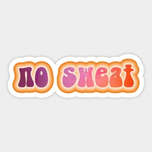 NO SWEAT. Retro 60s 70s aesthetic slang Sticker